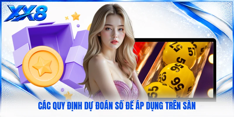 Xổ Số Miền Trung Các quy định dự đoán số đề áp dụng trên sàn