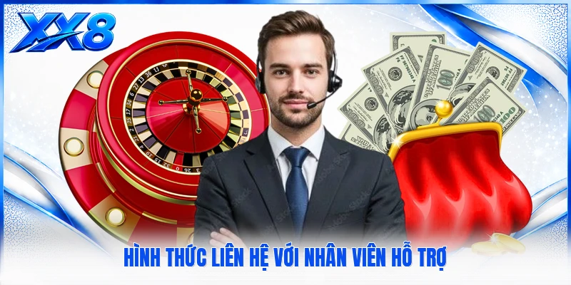 Liên Hệ Hình thức liên hệ với nhân viên hỗ trợ