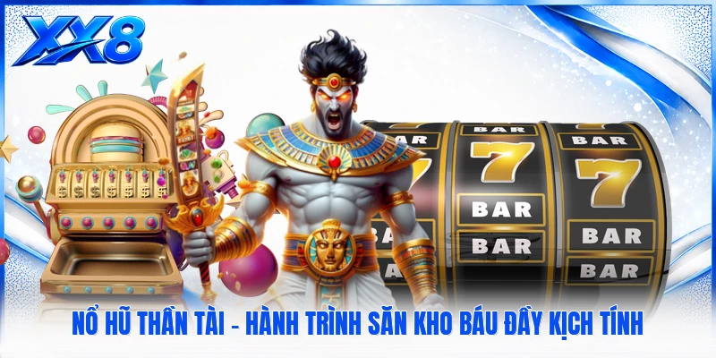 Nổ Hũ Thần Tài - Hành Trình Săn Kho Báu Đầy Kịch Tính Nổ Hũ Thần Tài - Hành Trình Săn Kho Báu Đầy Kịch Tính