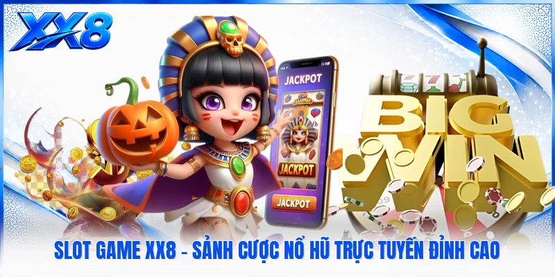 Slot Game XX8 - Sảnh Cược Nổ Hũ Trực Tuyến Đỉnh Cao Slot Game XX8 - Sảnh Cược Nổ Hũ Trực Tuyến Đỉnh Cao